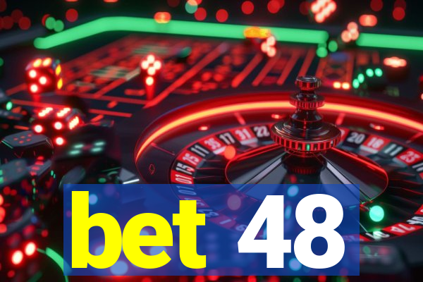 bet 48